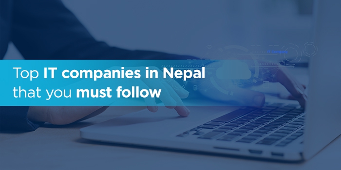 Top IT companies in Nepal that you must follow