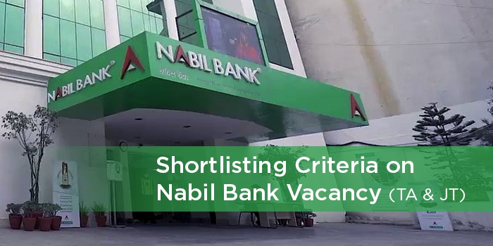 Shortlisting criteria | Nabil Bank Vacancy | TA and JT