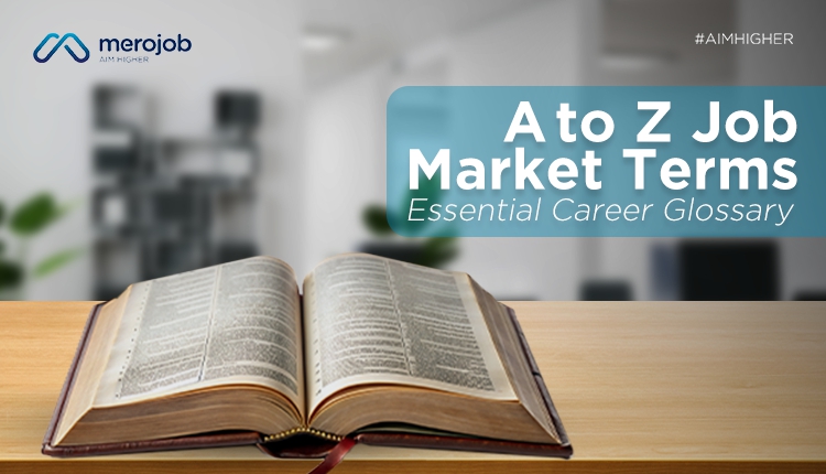 A to Z Job Market Terms: Essential Career Glossary