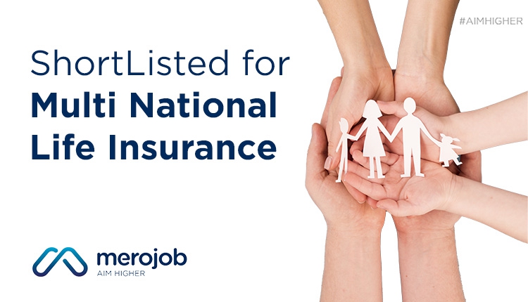 Shortlisted for Multi National Life Insurance