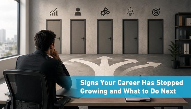 Signs Your Career Has Stopped Growing and What to Do Next