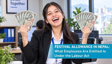 Festival Allowance in Nepal: What Employees Are Entitled to Under the Labour Act