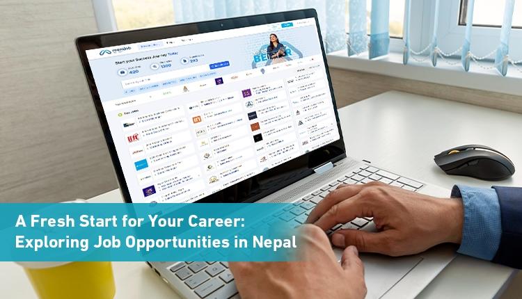 A Fresh Start for Your Career: Exploring Job Opportunities in Nepal