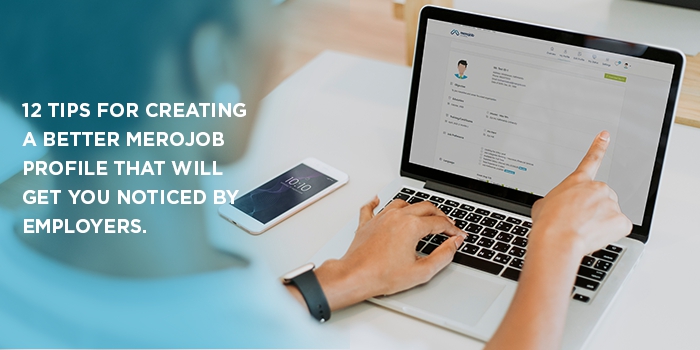 12 tips for creating a better merojob profile that will get you noticed by employers