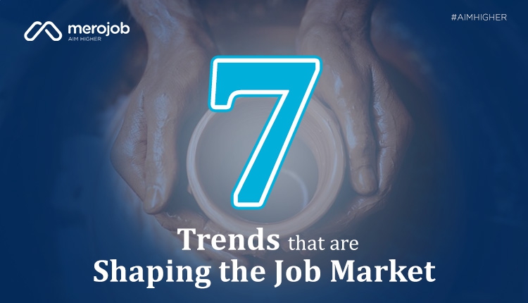 7 Trends that are Shaping the Job Market