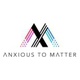 Anxious To Matter