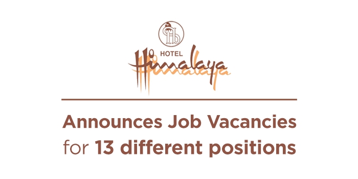Hotel Himalaya announces job vacancies for 13 different positions