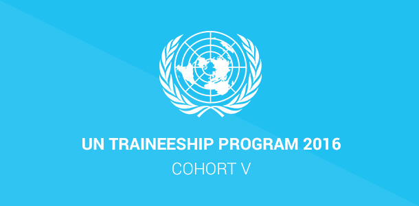 UN Traineeship Programme Cohort V Starts on June 2016