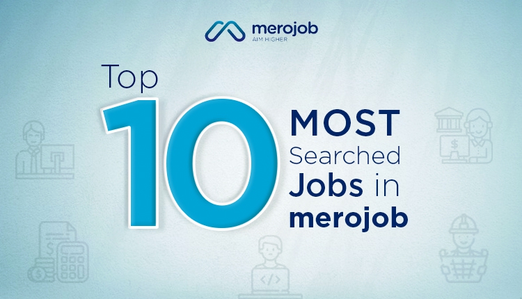 Top 10 Most Searched Jobs In Merojob