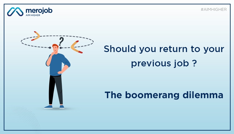 Should you return to your previous job?  The boomerang dilemma