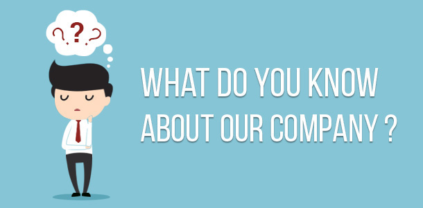 How to Answer "What Do You Know About Our Company?"