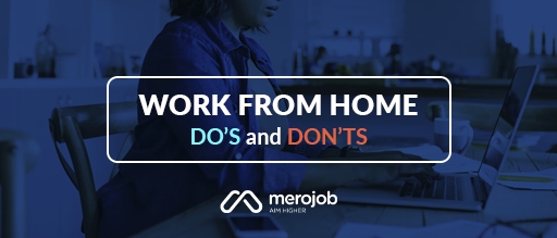 Work From Home: Do's and Don'ts