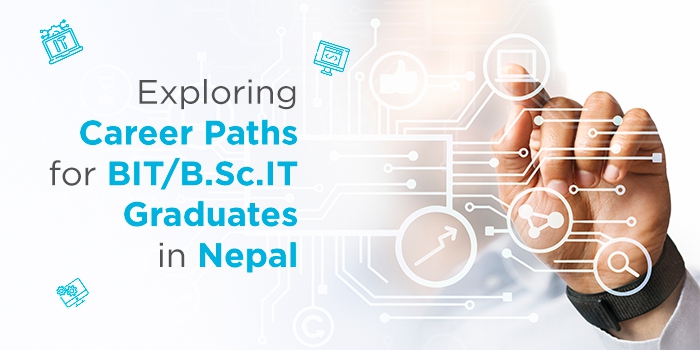 Exploring Career Paths After Graduation: Opportunities for BIT/B.Sc.IT Graduates in Nepal