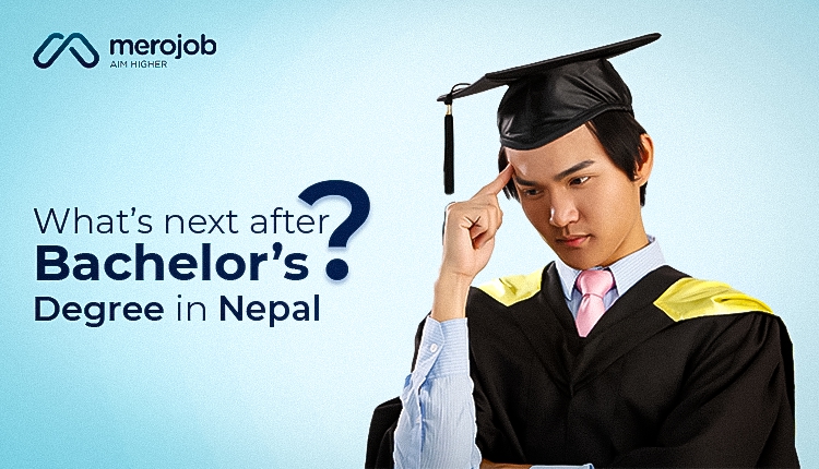 What’s Next after a Bachelor’s Degree in Nepal?