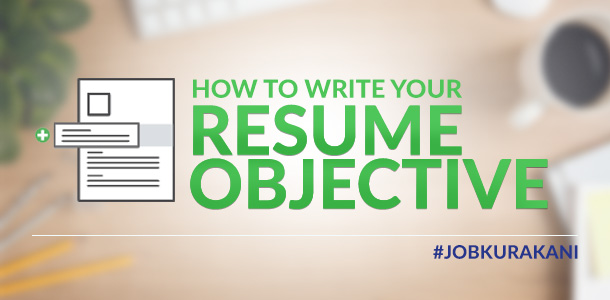 How to Write Your Objectives in your Resume