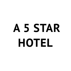 A 5 Star Hotel